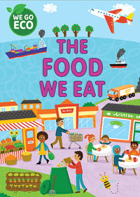 WE GO ECO : The Food We Eat : We Go Eco - Katie Woolley