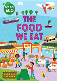 WE GO ECO : The Food We Eat - Katie Woolley