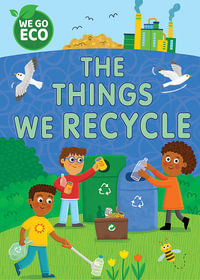 WE GO ECO : The Things We Recycle - Katie Woolley