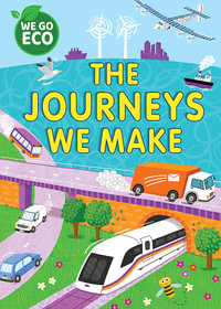 WE GO ECO: The Journeys We Make : We Go Eco - Katie Woolley