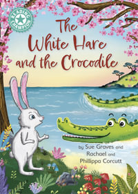 Reading Champion: The White Hare and the Crocodile : Independent Reading Turquoise 7 - Sue Graves