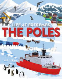 Life at Extremes : The Poles - Josy Bloggs