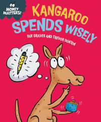 Money Matters : Kangaroo Spends Wisely - Sue Graves