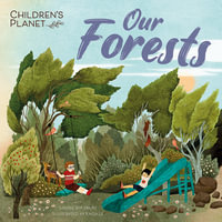 Children's Planet : Our Forests - Louise Spilsbury