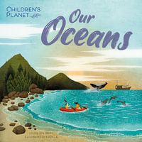 Children's Planet : Our Oceans - Louise Spilsbury