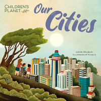 Children's Planet : Our Cities - Louise Spilsbury