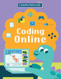 Computer Kids : Coding Online - Clive Gifford