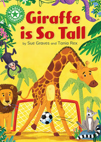 Reading Champion: Giraffe is Tall : Independent Reading Green 5 - Sue Graves