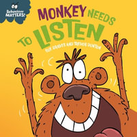 Behaviour Matters: Monkey Needs to Listen - A book about paying attention : A book about paying attention - Sue Graves