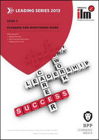 Planning & Monitoring Work: Workbook : ILM Developing Yourself as a Team Leader - BPP Learning Media