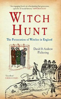 Witch Hunt : The Persecution of Witches in England - David Pickering