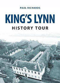 King's Lynn History Tour : History Tour - Paul Richards