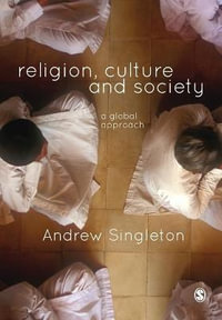 Religion, Culture & Society : A Global Approach - Andrew Singleton