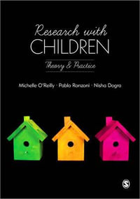 Research with Children : Theory and Practice - Michelle O'Reilly