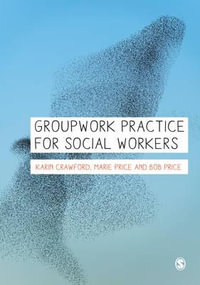 Groupwork Practice for Social Workers - Karin Crawford