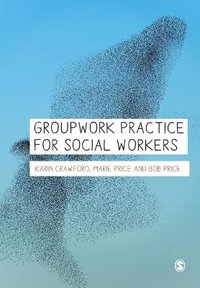 Groupwork Practice for Social Workers - Karin Crawford