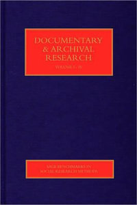 Documentary & Archival Research : Sage Benchmarks in Social Research Methods - Jason Hughes