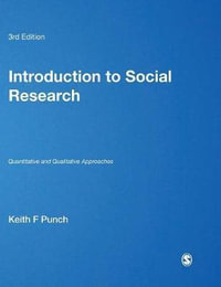 Introduction to Social Research : Quantitative and Qualitative Approaches - Keith F Punch