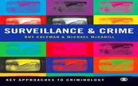 Surveillance and Crime : Key Approaches to Criminology - Roy Coleman