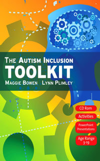 The Autism Inclusion Toolkit : Training Materials and Facilitator Notes - Maggie Bowen