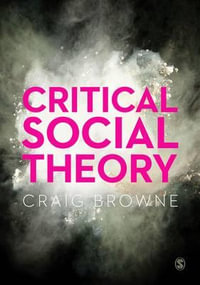 Critical Social Theory - Craig Browne