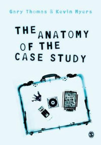 The Anatomy of the Case Study - Gary Thomas