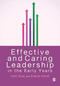 Effective and Caring Leadership in the Early Years - Iram Siraj