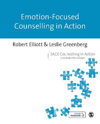 Emotion-Focused Counselling in Action : Counselling in Action series - Robert Elliott