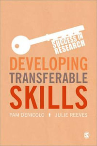 Developing Transferable Skills : Enhancing Your Research and Employment Potential - Pam Denicolo