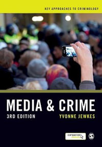 Media and Crime : 3rd edition - Yvonne Jewkes