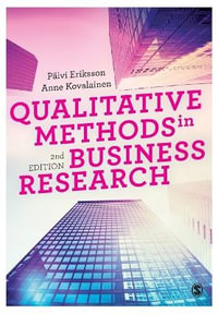 Qualitative Methods in Business Research : Introducing Qualitative Methods series - Paivi Eriksson