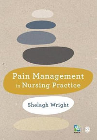 Pain Management in Nursing Practice - Shelagh Wright