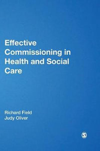 Effective Commissioning in Health and Social Care : Post-Qualifying Social Work Leadership and Management Handbooks - Richard Field