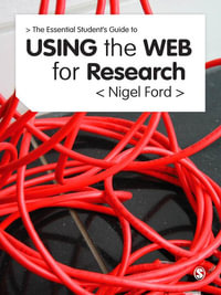 The Essential Guide to Using the Web for Research - Nigel Ford