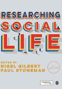 Researching Social Life : 4th Edition - Nigel Gilbert