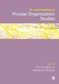 The SAGE Handbook of Process Organization Studies - Ann Langley