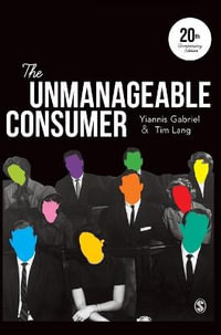 The Unmanageable Consumer - Yiannis Gabriel