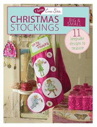 I Love Cross Stitch : Christmas Stockings Big and Small - D AND C EDITORS