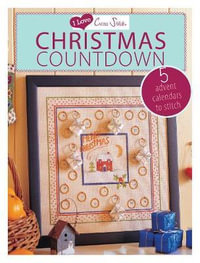 I Love Cross Stitch : Christmas Countdown - D AND C EDITORS