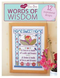 I Love Cross Stitch : Words of Wisdom - D AND C EDITORS