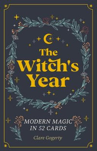 Witch's Year : Modern Magic in 52 Cards - CLARE GOGERTY