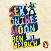 Sex on the Moon - Ben Mezrich