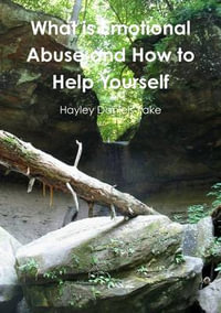 What is Emotional Abuse and How to Help Yourself - Hayley Daniels-Lake