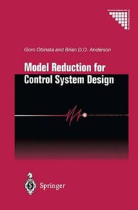 Model Reduction for Control System Design : Communications and Control Engineering - Goro Obinata