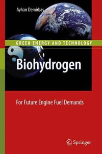 Biohydrogen : For Future Engine Fuel Demands - Ayhan Demirbas