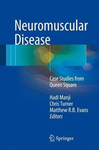 Neuromuscular Disease : Case Studies from Queen Square - Hadi Manji