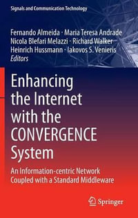 Enhancing the Internet with the CONVERGENCE System : An Information-centric Network Coupled with a Standard Middleware - Fernando Almeida