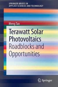 Terawatt Solar Photovoltaics : Roadblocks and Opportunities - Meng Tao