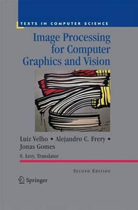 Image Processing for Computer Graphics and Vision : Texts in Computer Science - Silvio Levy