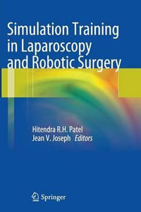 Simulation Training in Laparoscopy and Robotic Surgery - Hitendra R. H. Patel